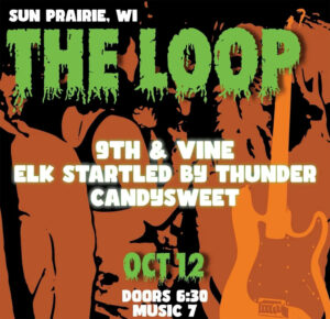 Poster for a music event at The Loop in Sun Prairie, WI, featuring bands Elk Startled by Thunder and Candysweet on October 12. Doors open at 6:30 PM, music starts at 7 PM. Enjoy an unforgettable night of live music!