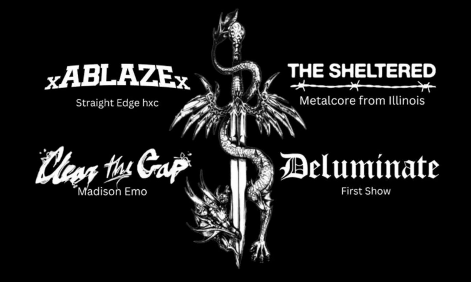 Black background with a snake wrapped around a sword, surrounded by band names: xABLAZEx, The Sheltered, Clear the Gap, and Deluminate. Each band's genre and description vividly capture their essence, promising an electrifying night of live music.