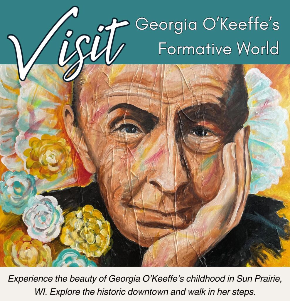 Georgia O'Keeffe's formative world tour in Sun Prairie, WI.