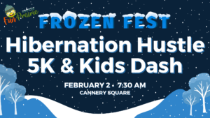 Frozen Fest poster: "Hibernation Hustle 5K & Kids Dash" on February 2 at 7:30 AM, Cannery Square, with snow and tree illustrations.