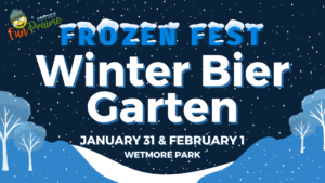 Frozen Fest Winter Bier Garten, January 31 & February 1 at Wetmore Park, with snow and tree illustrations.