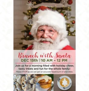 Flyer for "Brunch with Santa" on December 15th, 10 AM - 12 PM. Features Santa, holiday treats, and a reminder to RSVP for headcount accuracy.