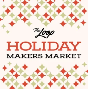 Geometric red and green pattern with text: "The Loop Holiday Makers Market.