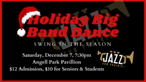 Flyer for the Holiday Big Band Dance on December 7, 7:30 pm at Angell Park Pavilion. Admission: $12, $10 for seniors and students. Features Jazz Sun Prairie band.