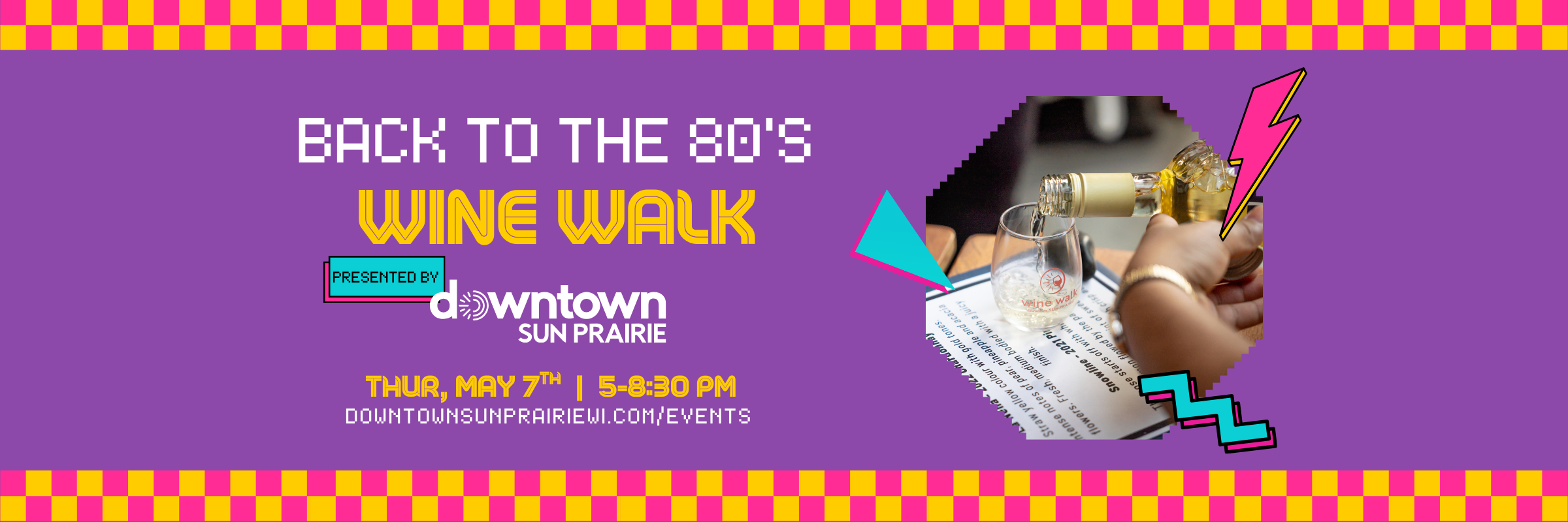 Event banner for "Back to the 80's Wine Walk" presented by Downtown Sun Prairie, happening Thursday, May 7th, 5-8:30 PM, with 80s graphics and a close-up of wine being poured.
