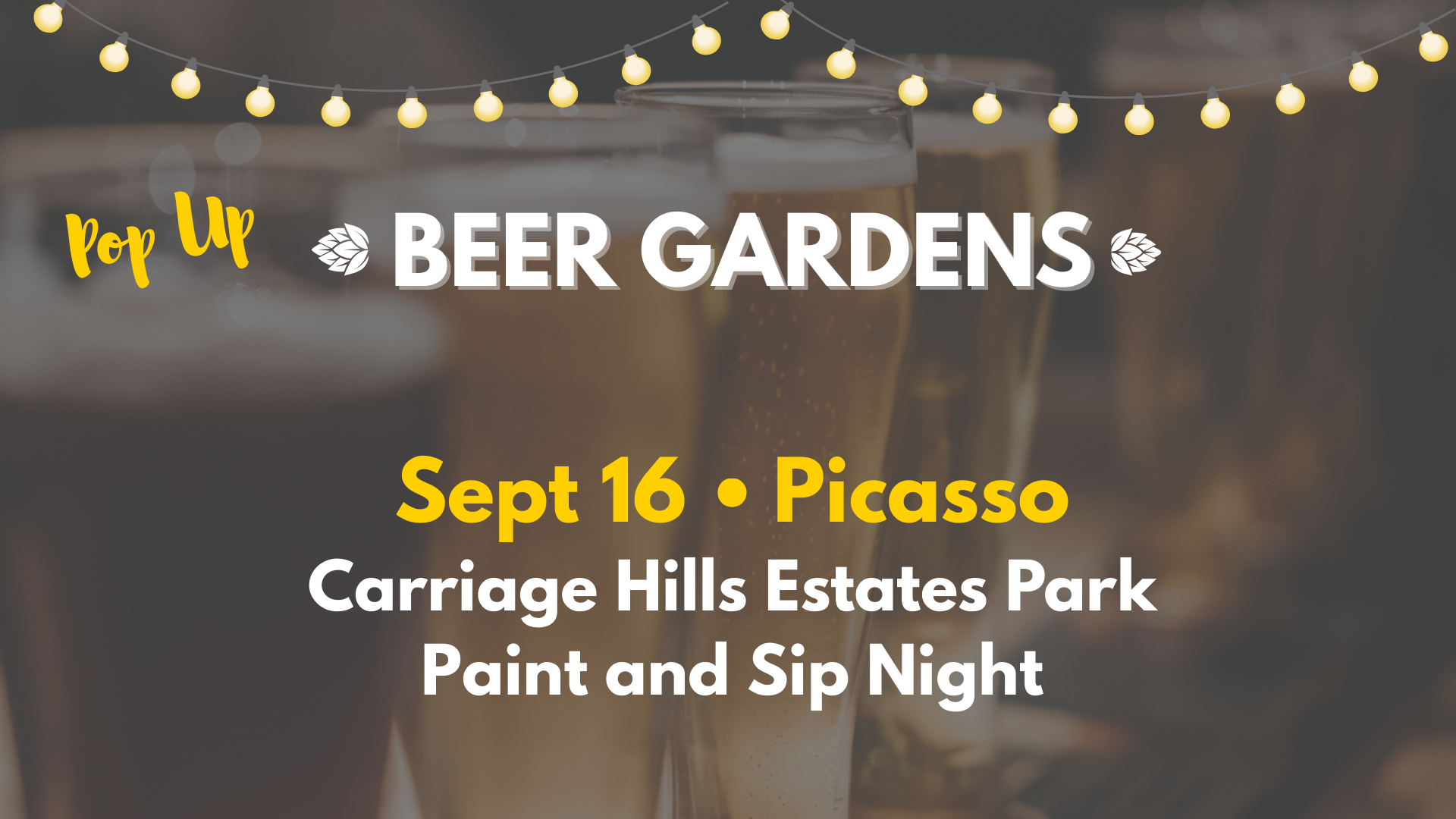 Promotional graphic for a pop-up beer garden event on Sept 16 at Carriage Hills Estates Park featuring Picasso Paint and Sip Night, with beer glasses in the background.