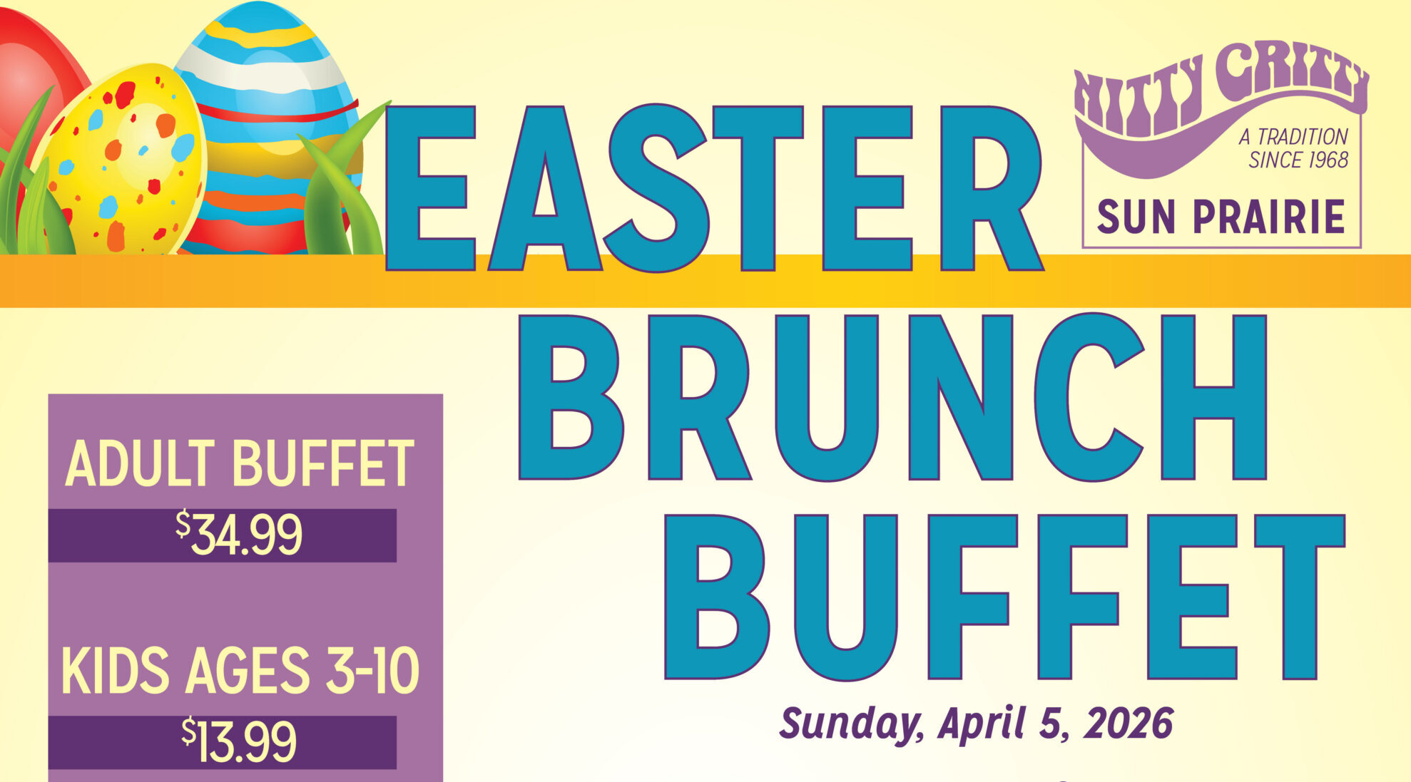 Colorful Easter brunch buffet flyer for Nitty Gritty Sun Prairie on April 5, 2026, with prices and reservation details, decorated with eggs and grass.