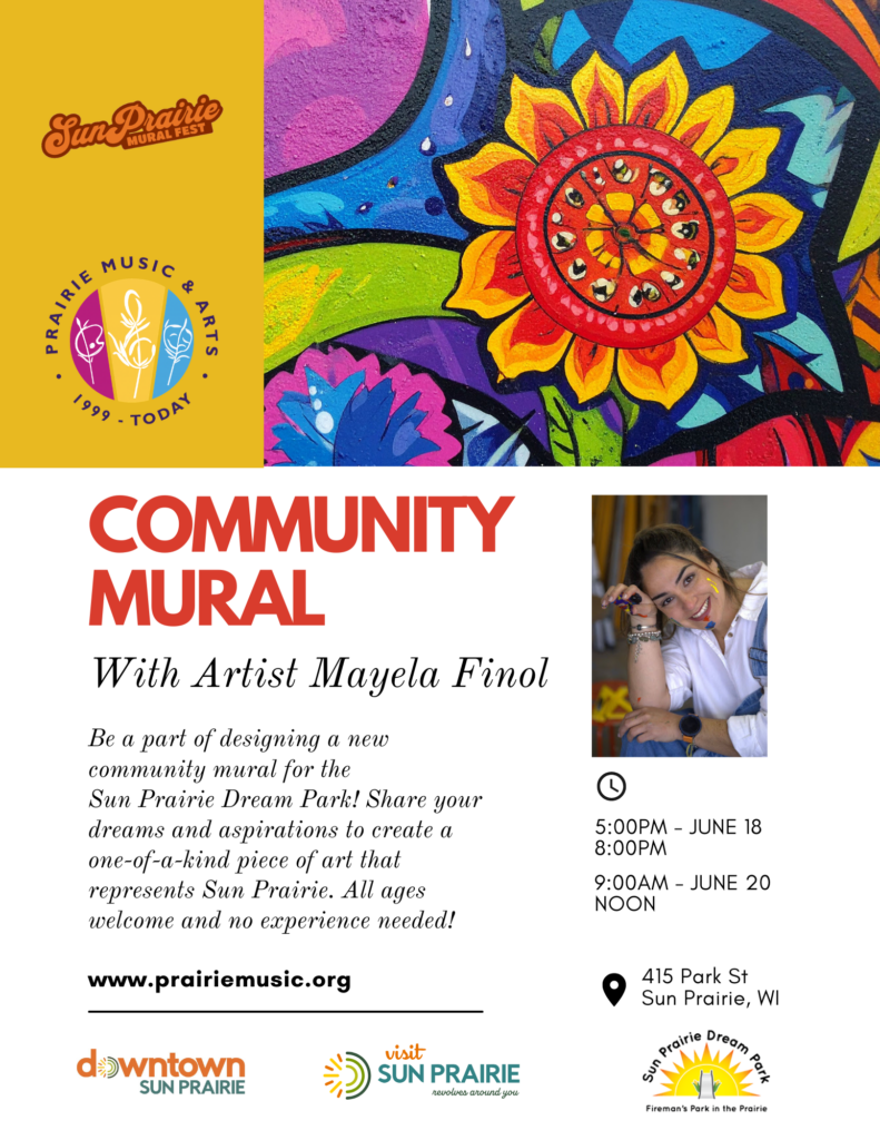 Flyer for a community mural event with artist Mayela Finol at Sun Prairie Dream Park; includes event dates, times, location, and contact information.