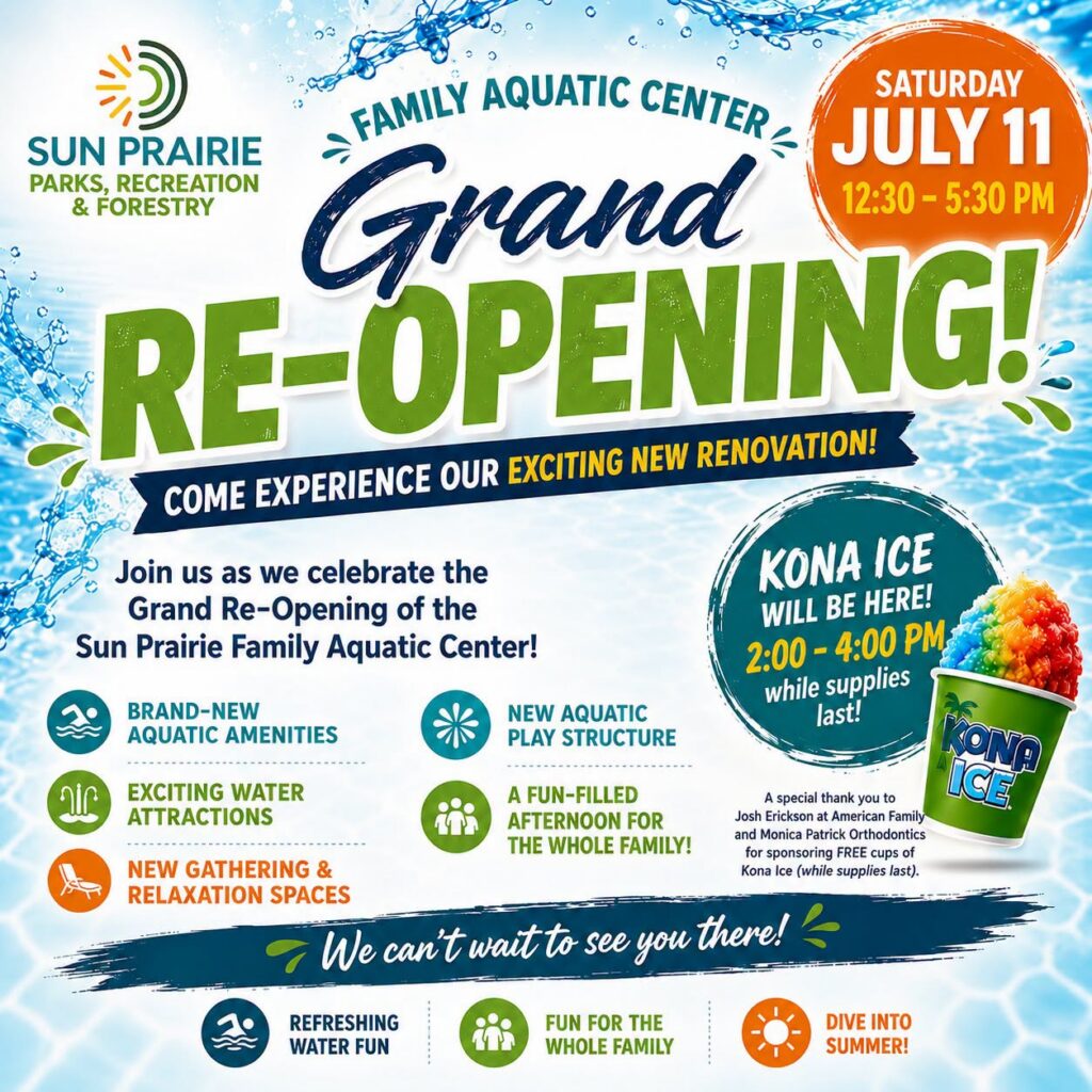 Flyer for the Sun Prairie Family Aquatic Center Grand Re-Opening on July 11, featuring new amenities and activities, with Kona Ice available from 2–4 PM.