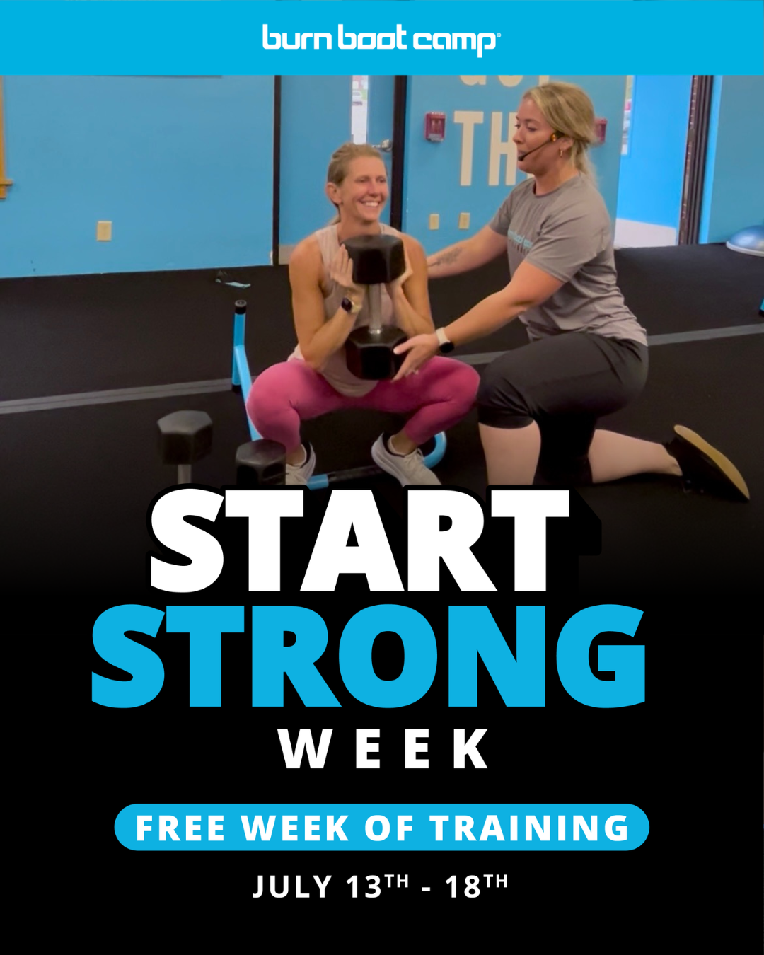 Two women exercise with dumbbells in a gym. One sits on a bench lifting weights while the other assists. Text reads, "Start Strong Week. Free Week of Training. July 13th - 18th.
