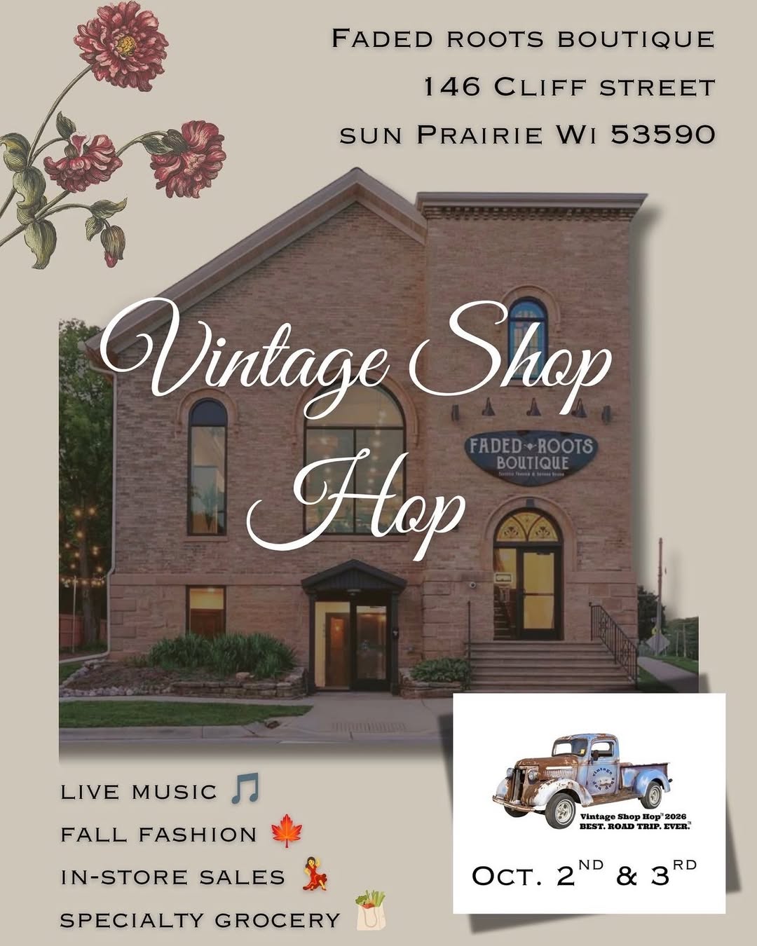 Flyer for “Vintage Shop Hop” at Faded Roots Boutique, Sun Prairie, WI, on Oct. 2 and 3; includes a building photo, event details, and images of flowers and a vintage car.