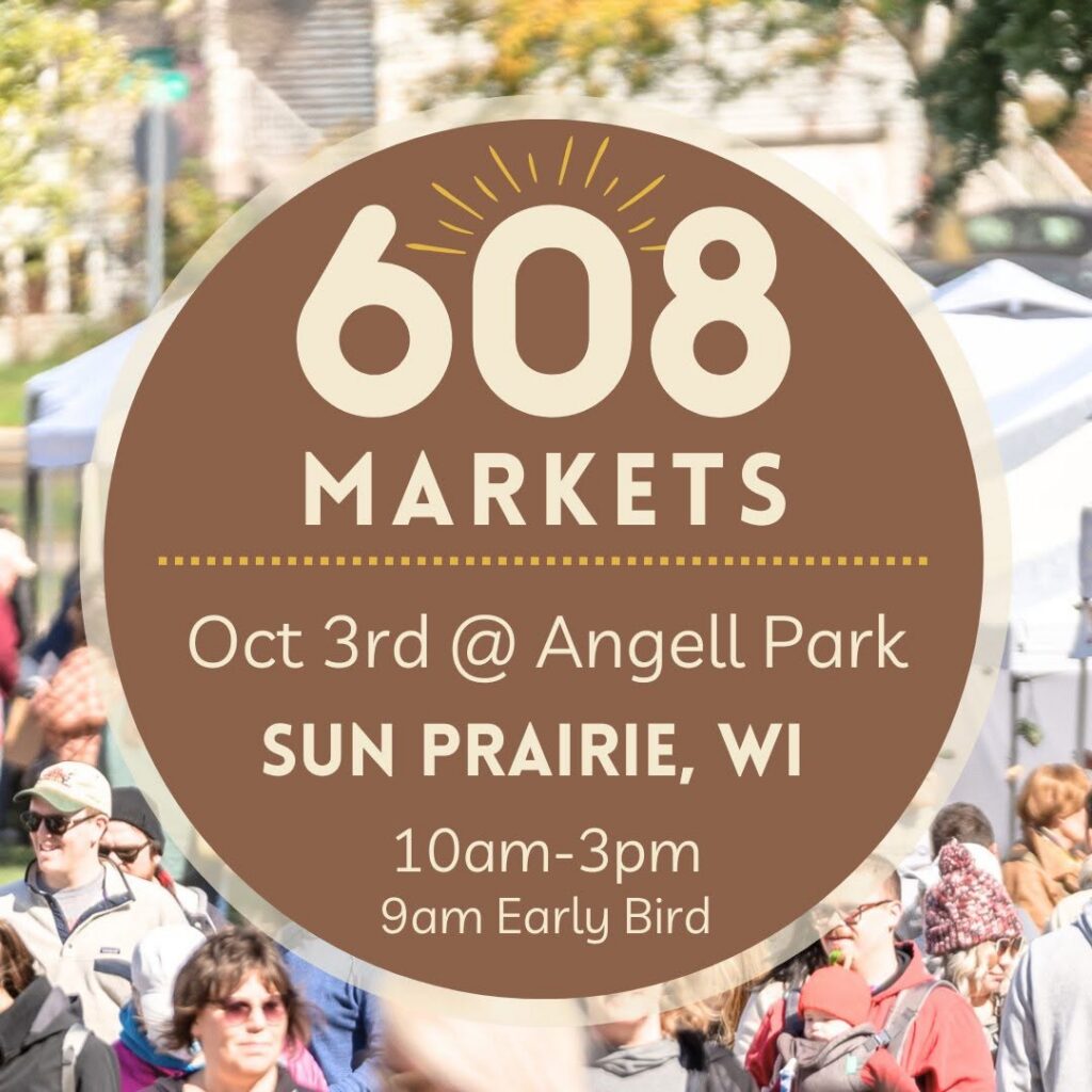 608 Markets event at Angell Park, Sun Prairie, WI, on October 3rd from 10am to 3pm, with 9am early bird entry.