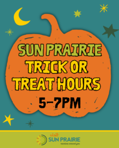 Event flyer for Sun Prairie Trick or Treat hours, 5–7 PM, featuring a large orange pumpkin on a teal background with stars and a moon.