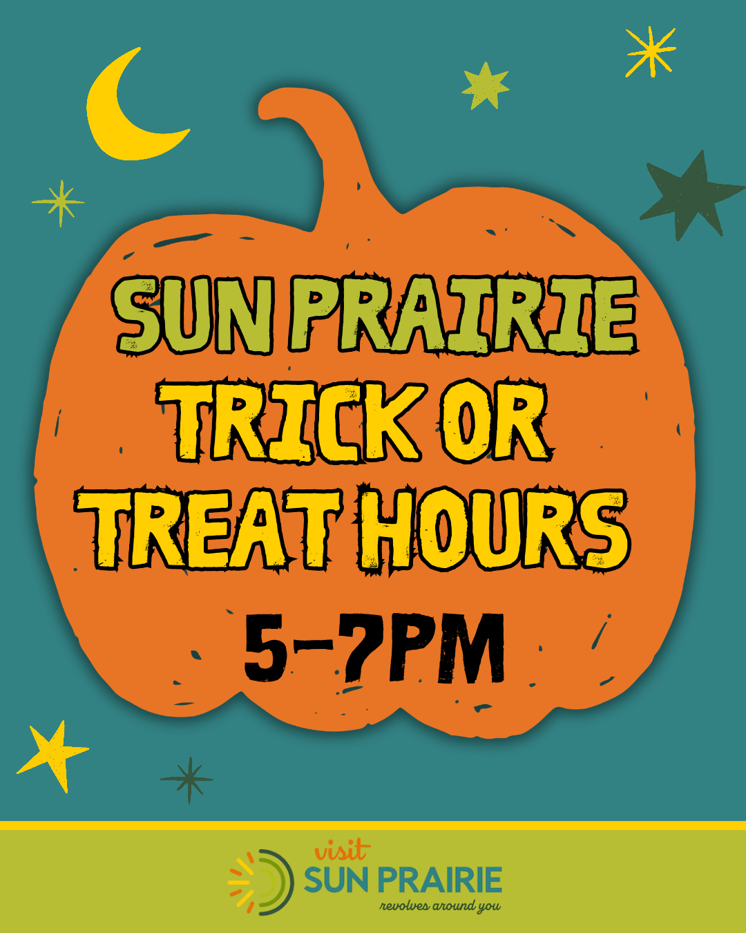 Event flyer for Sun Prairie Trick or Treat hours, 5–7 PM, featuring a large orange pumpkin on a teal background with stars and a moon.